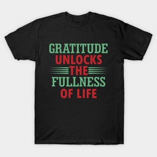 Gratitude unlocks the fullness of life T-Shirt